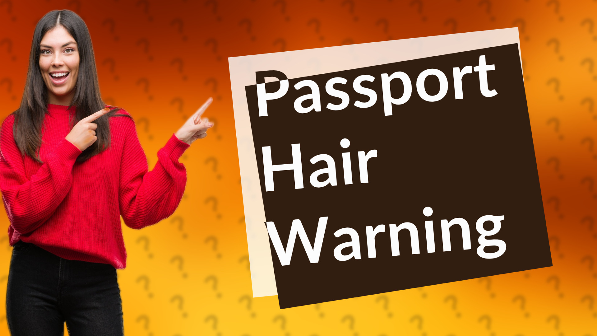 Passport Hair Warning