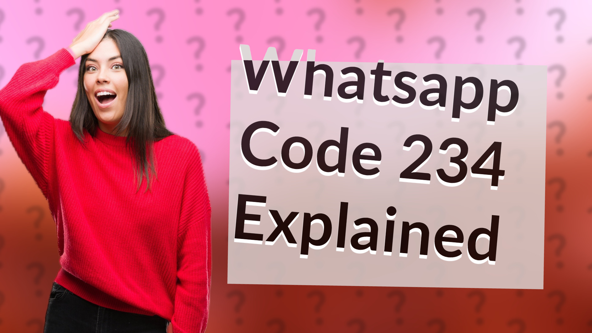 Whatsapp Code 234 Explained