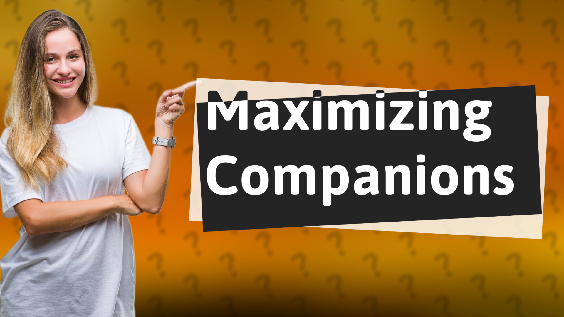 Maximizing Companions