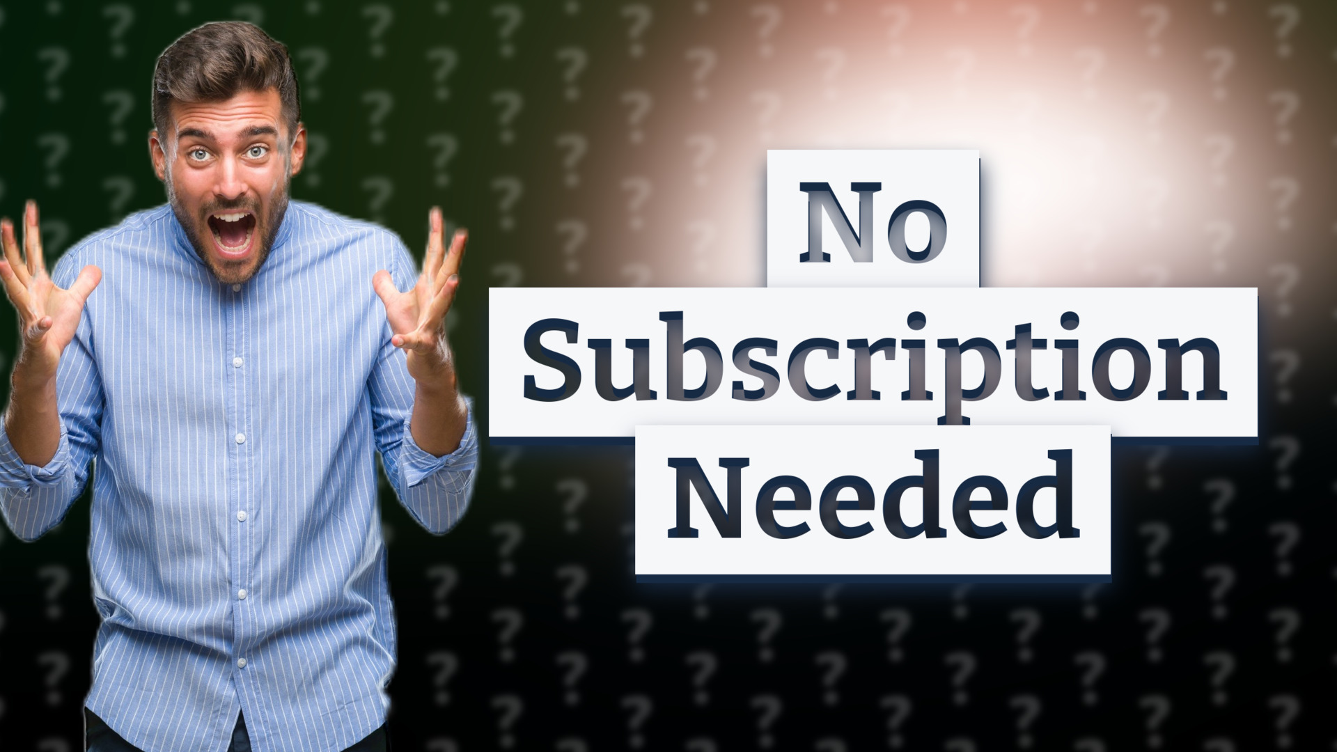 No Subscription Needed