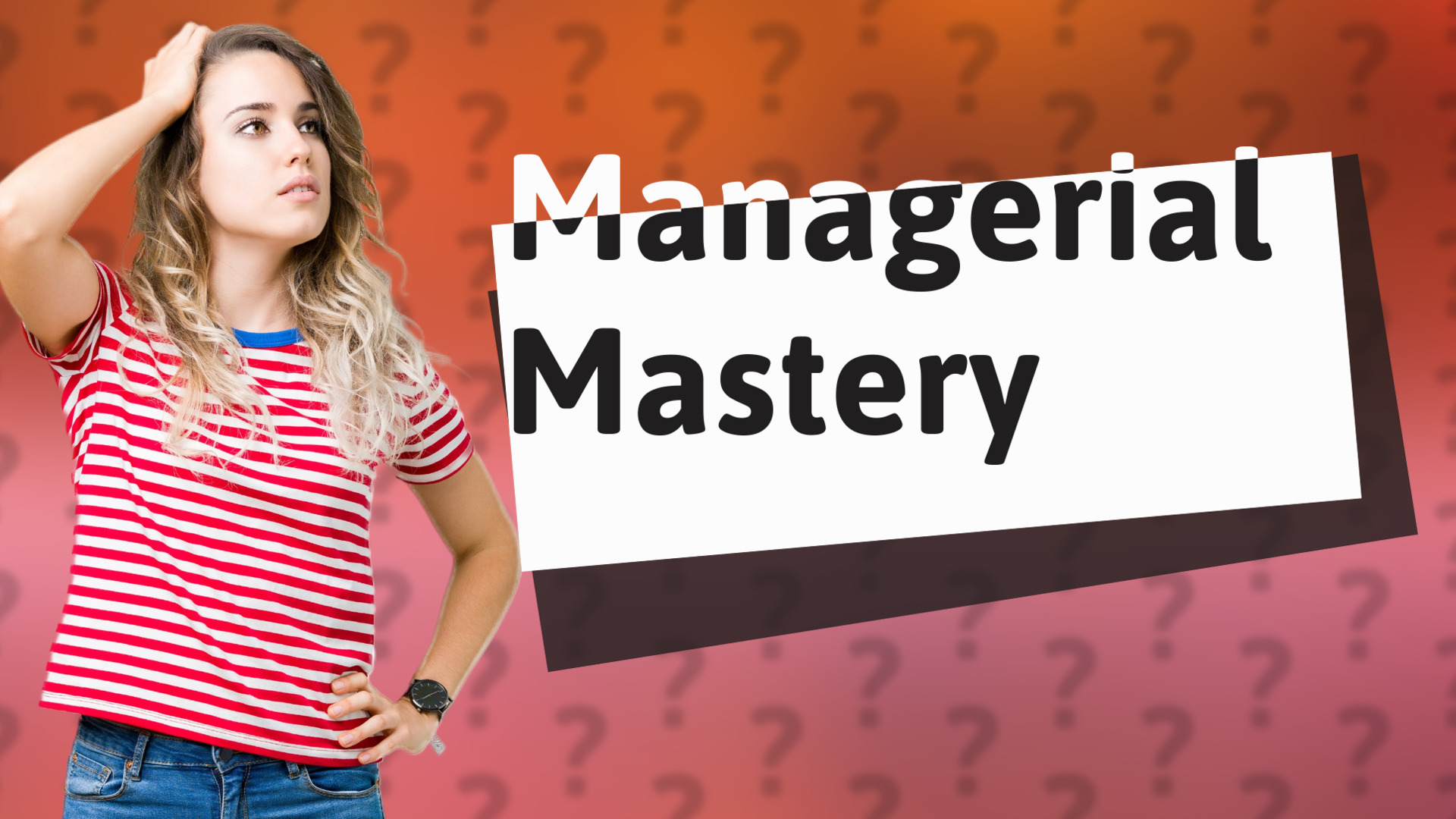 Managerial Mastery