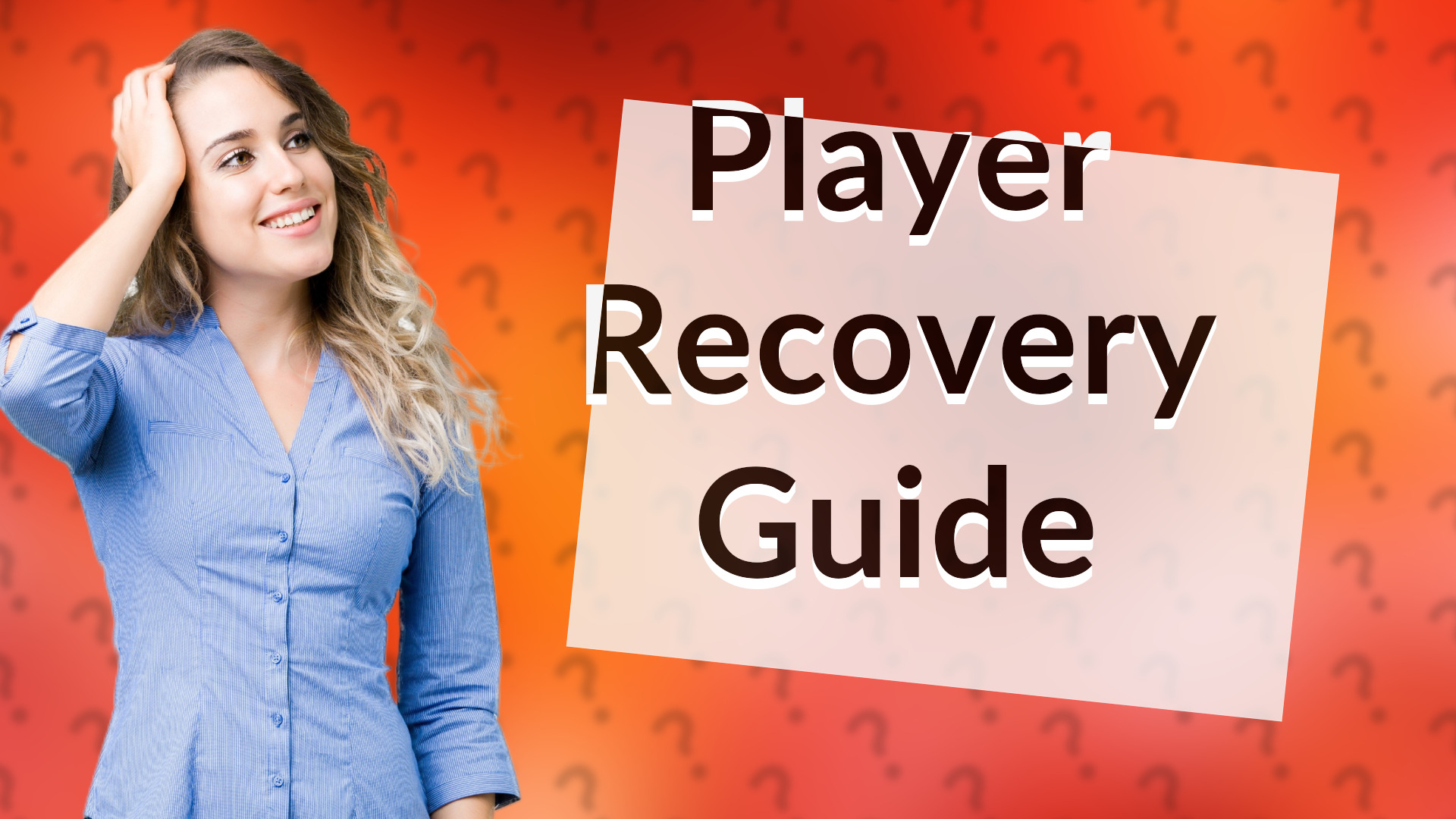 Player Recovery Guide