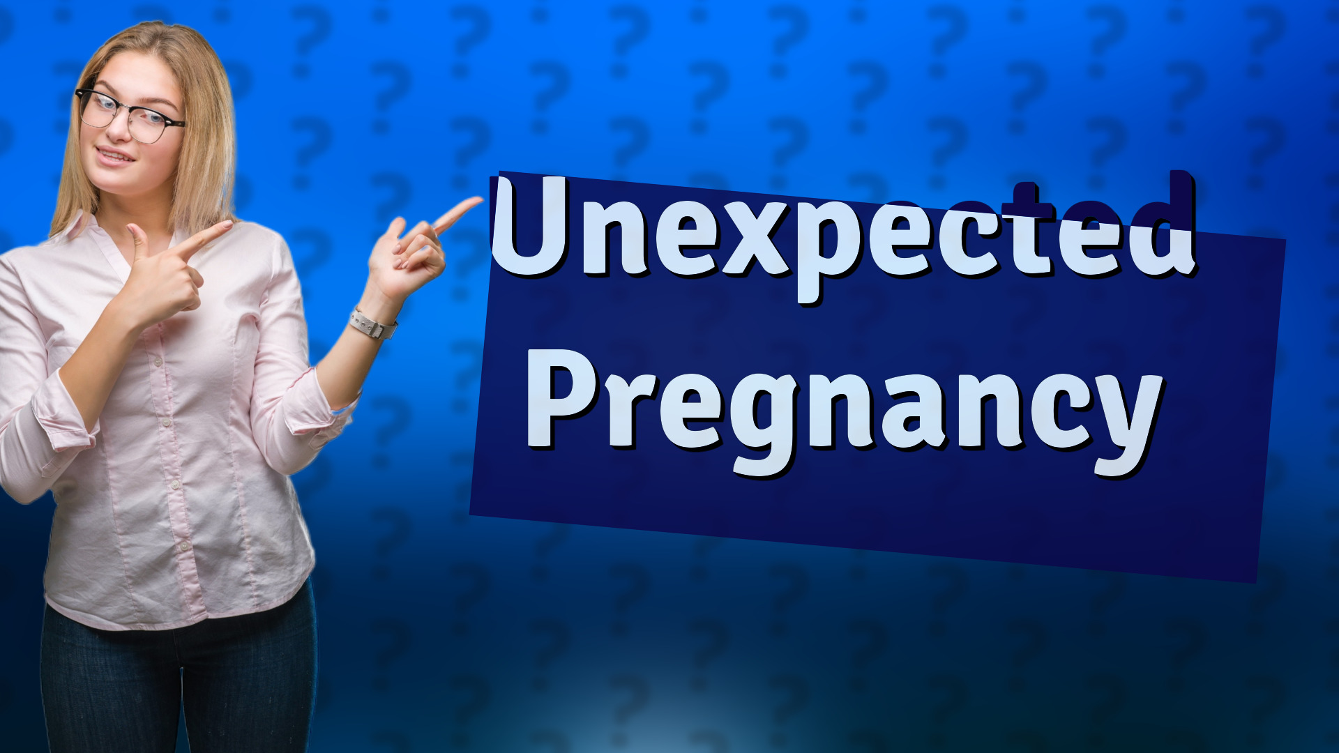 Unexpected Pregnancy