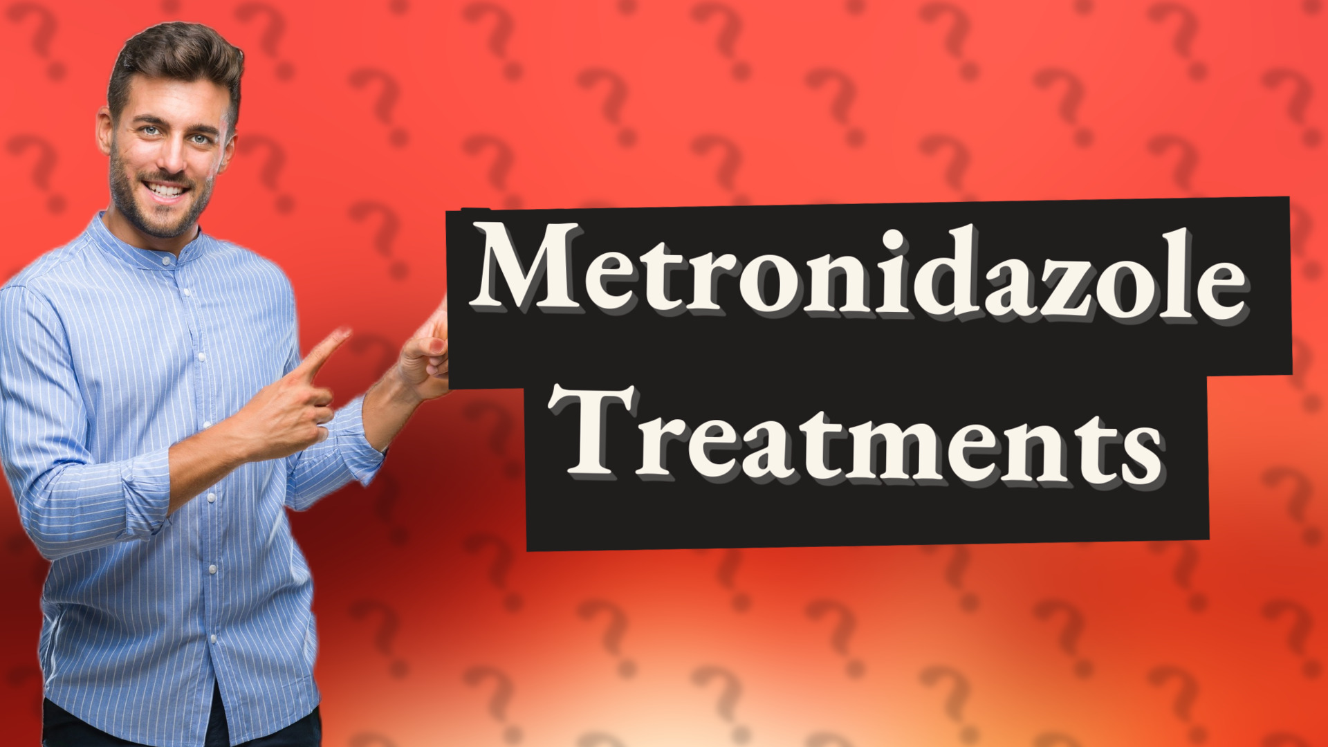 Metronidazole Treatments