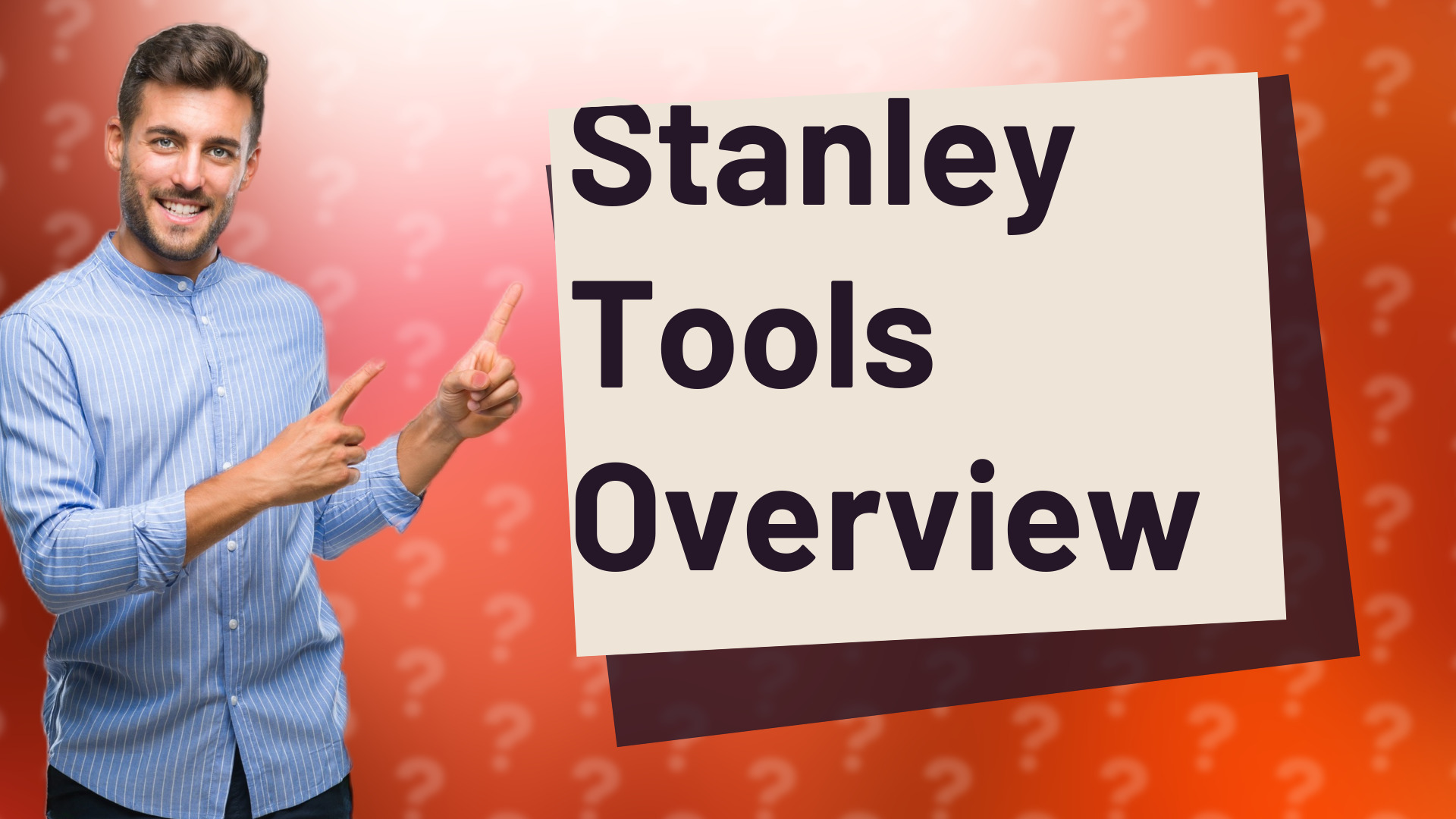 Stanley Tools Overview