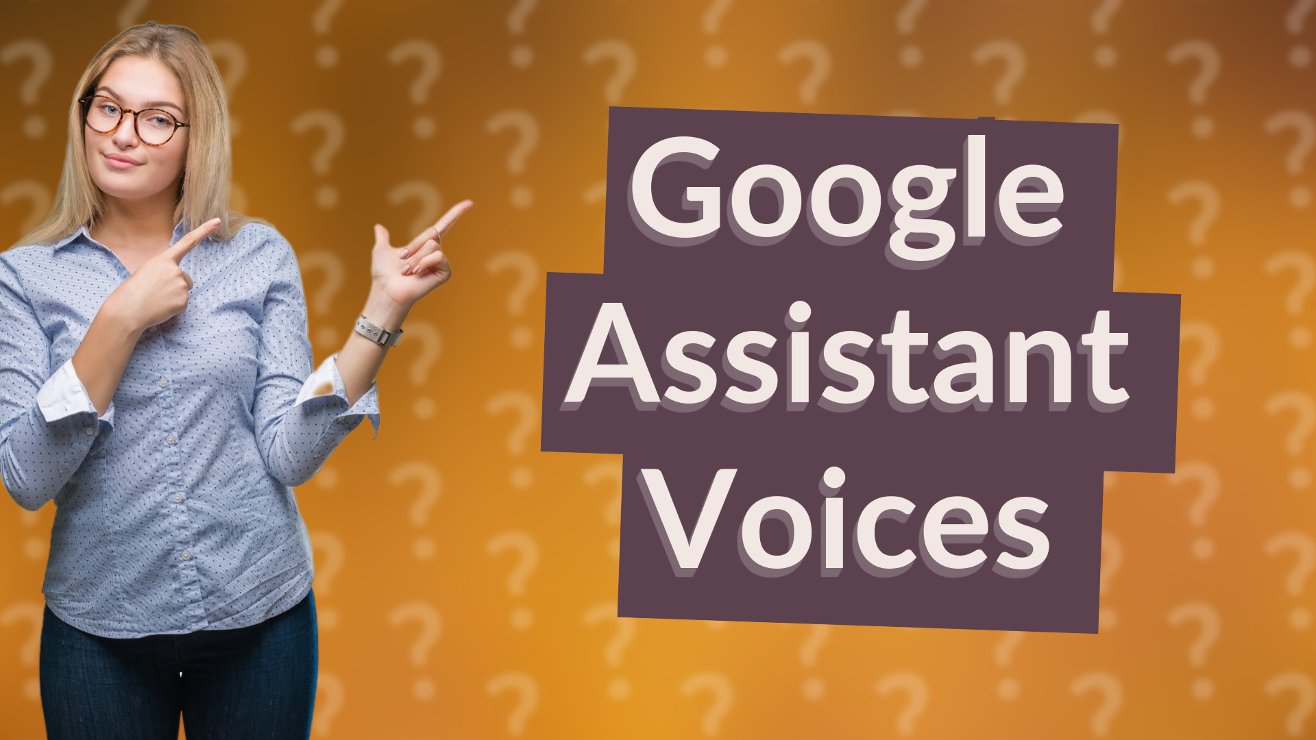 Google Assistant Voices