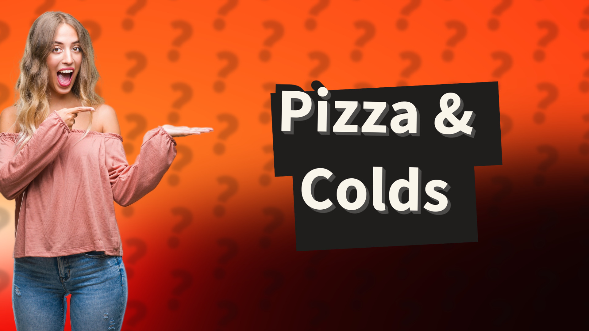 Pizza & Colds
