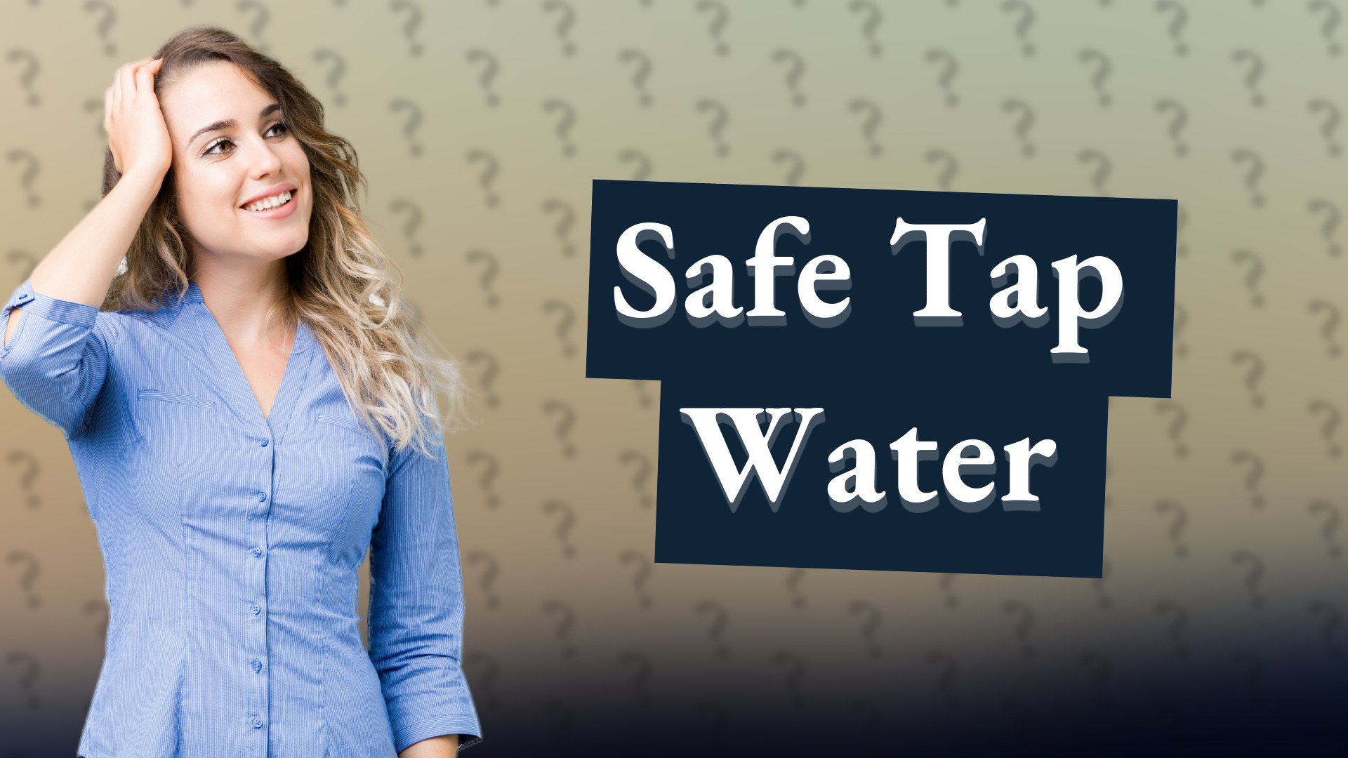 Safe Tap Water