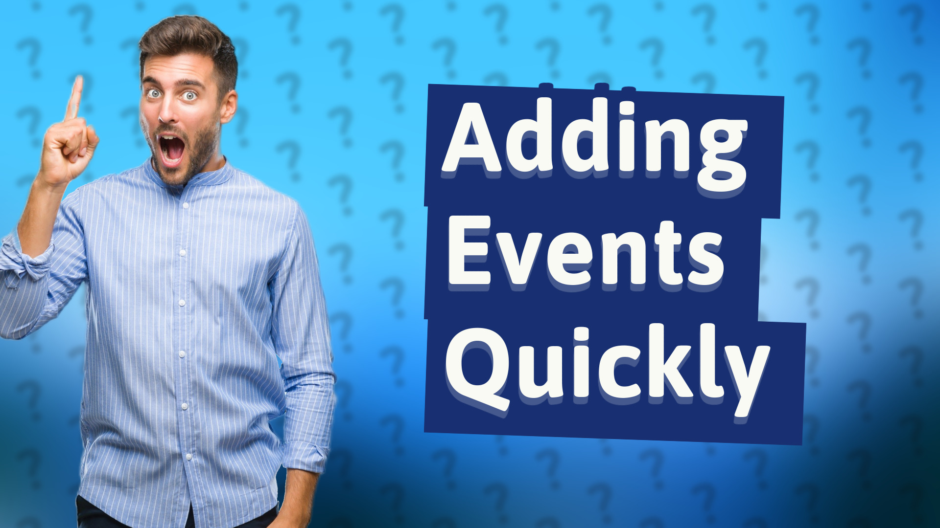 Adding Events Quickly