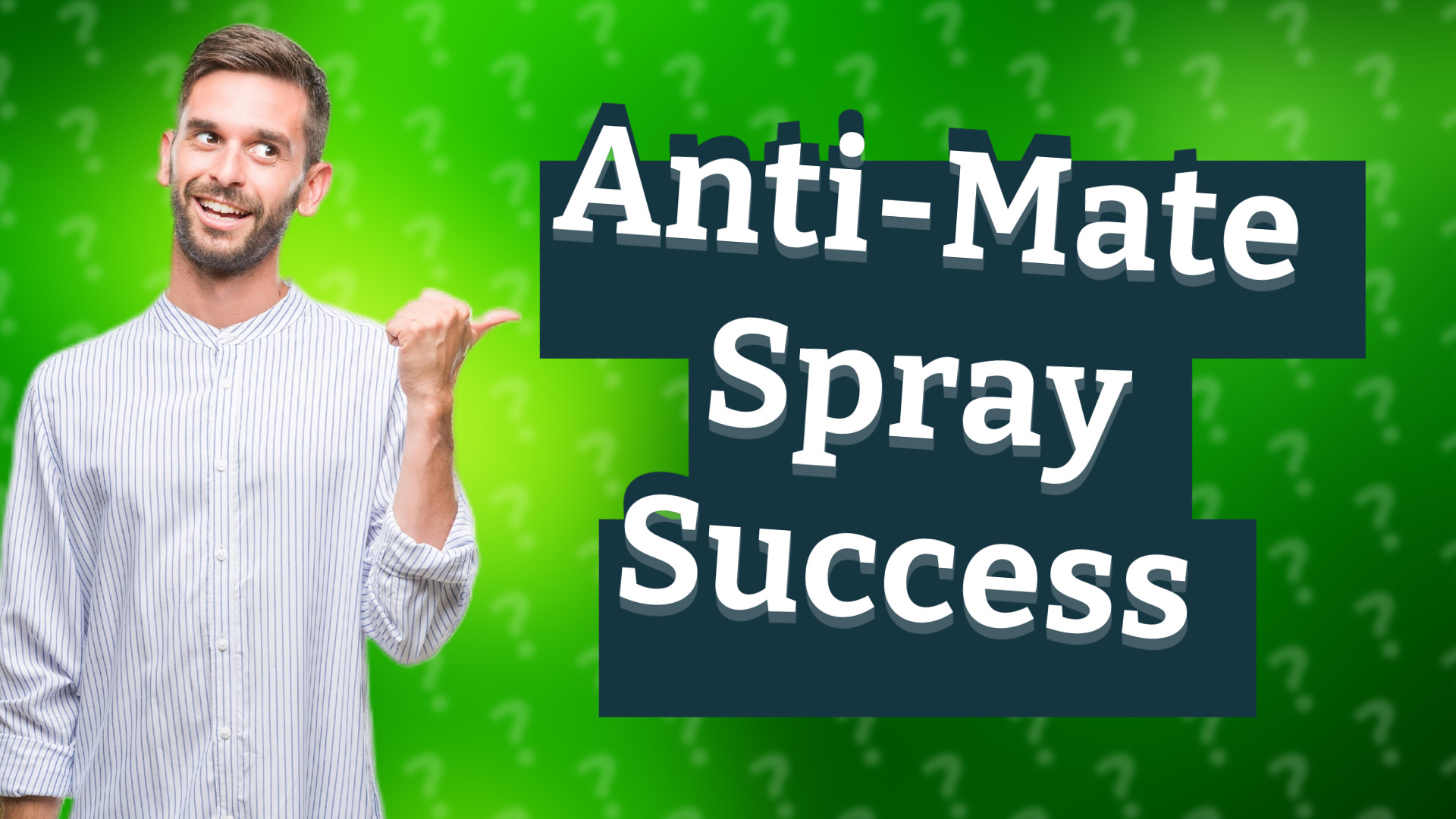 Anti-Mate Spray Success