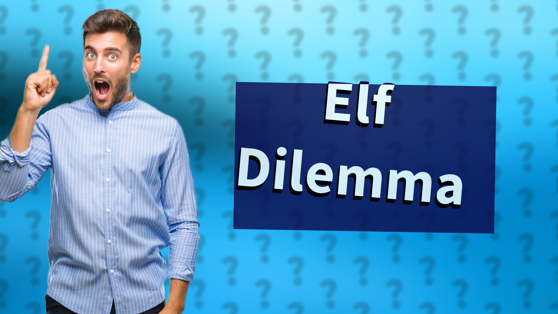 Elf Dilemma