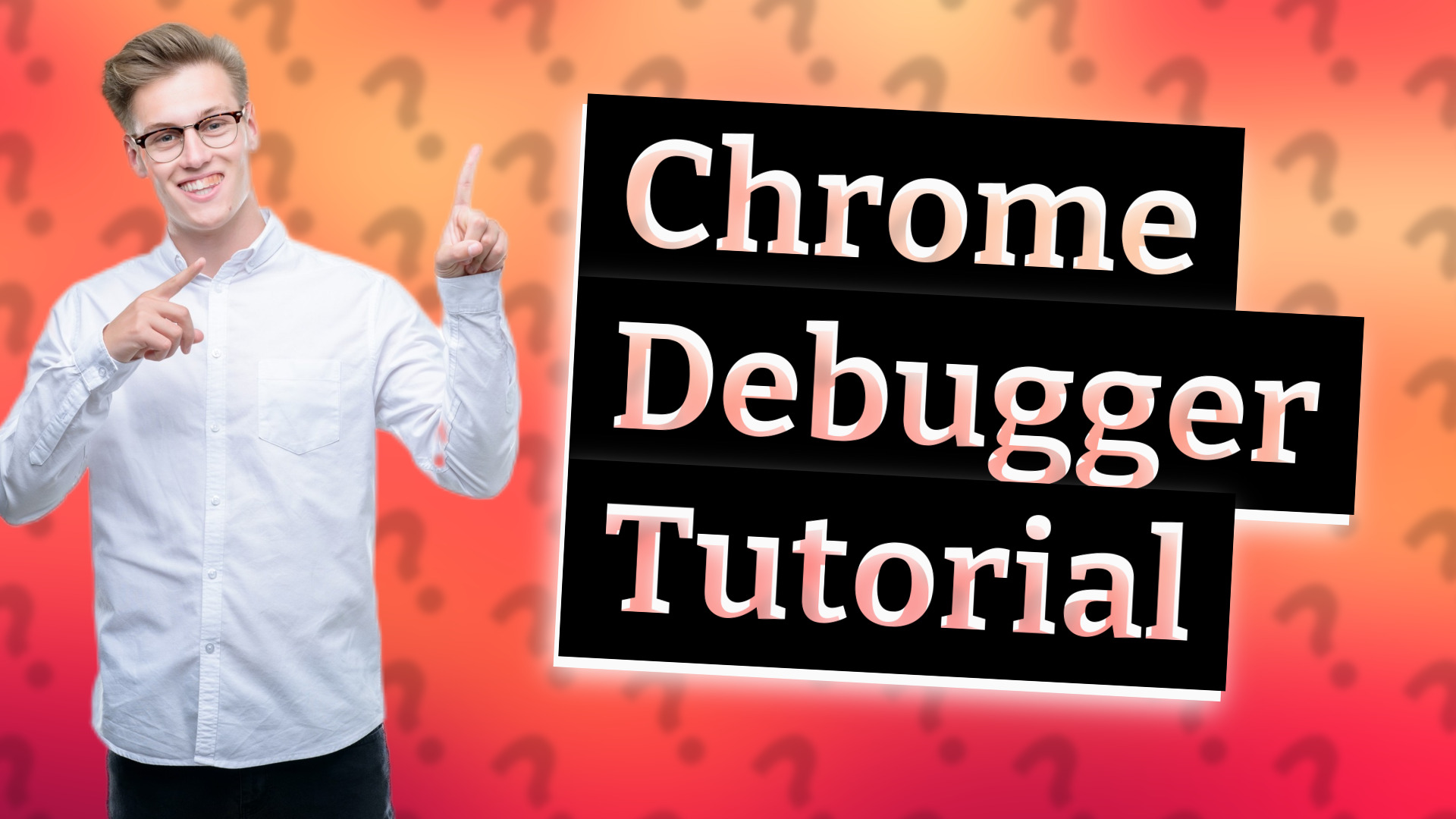 Chrome Debugger Tutorial