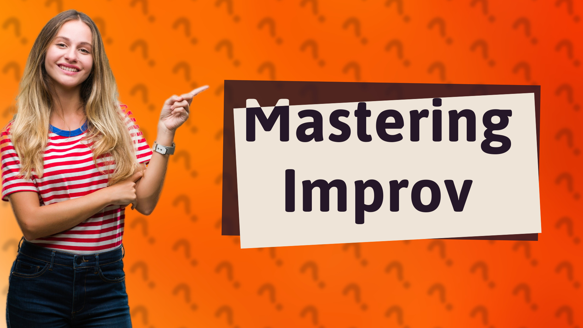 Mastering Improv