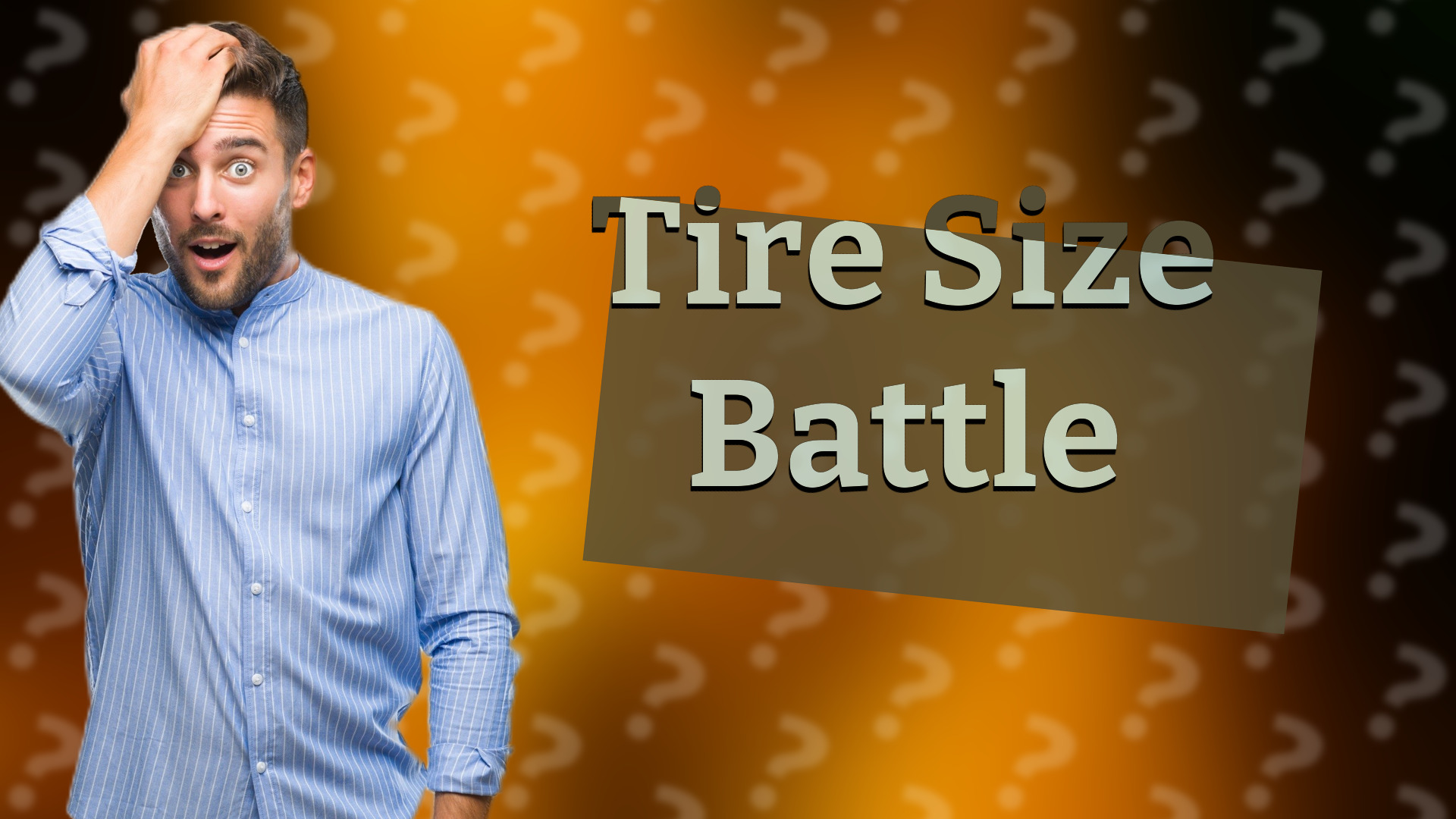 Tire Size Battle