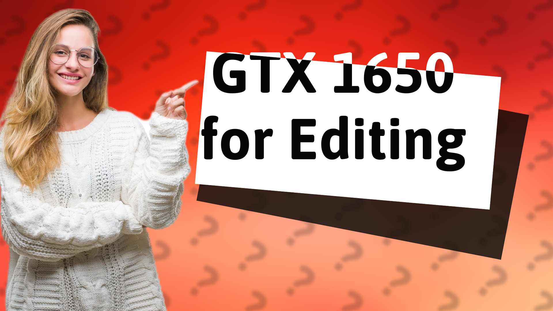 GTX 1650 for Editing