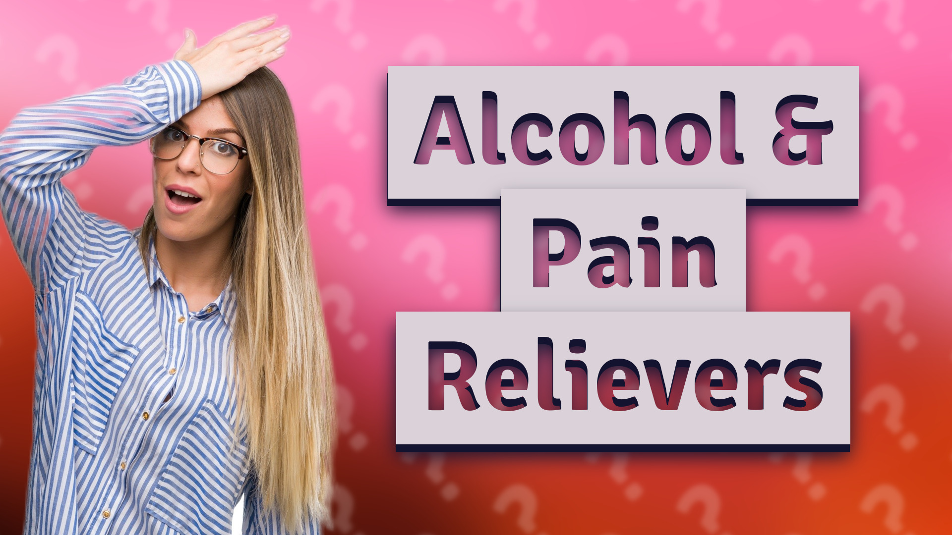 Alcohol & Pain Relievers