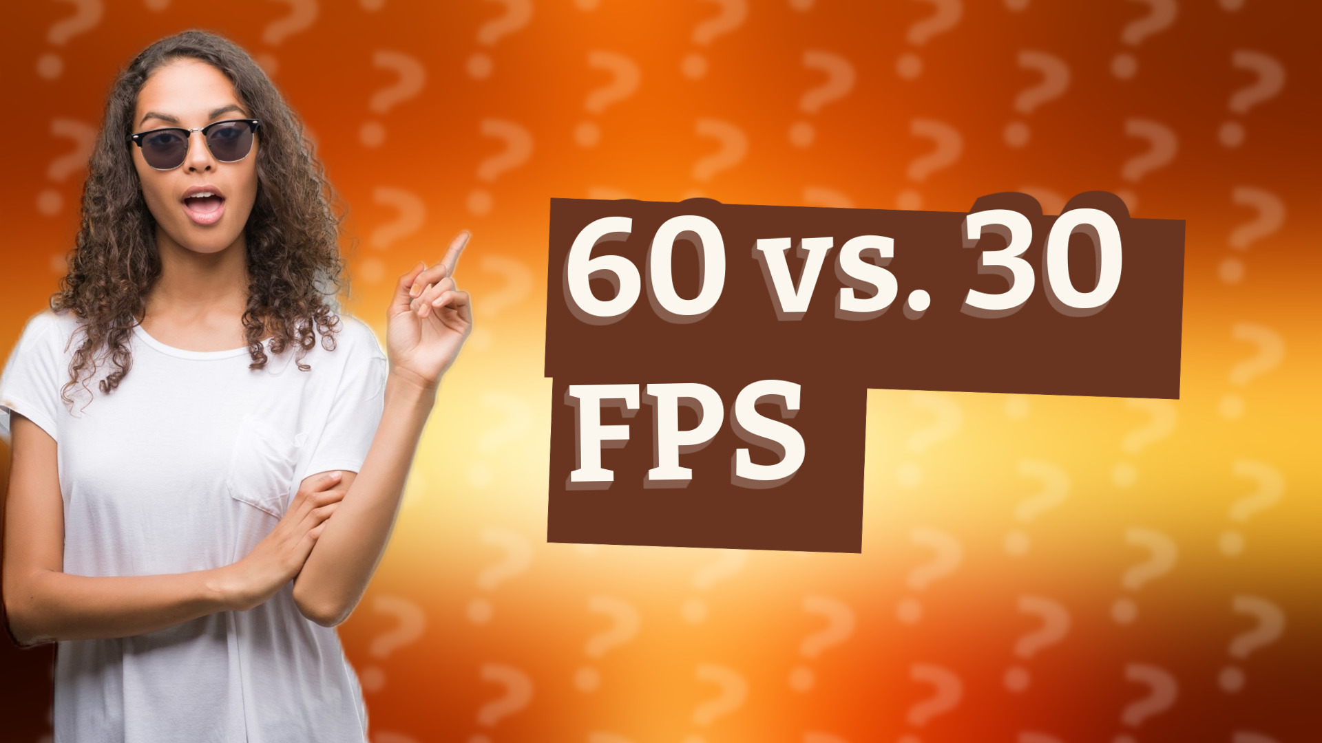 60 vs. 30 FPS