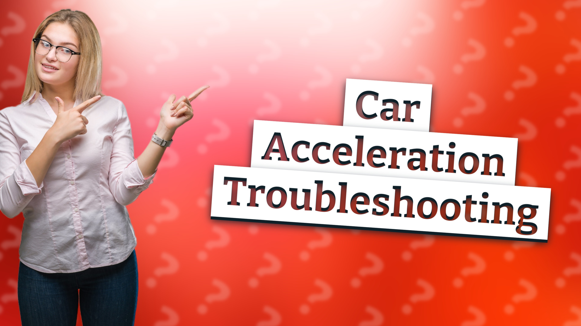 Car Acceleration Troubleshooting
