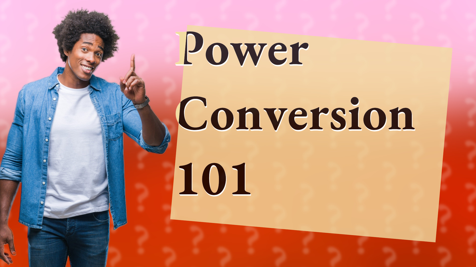 Power Conversion 101