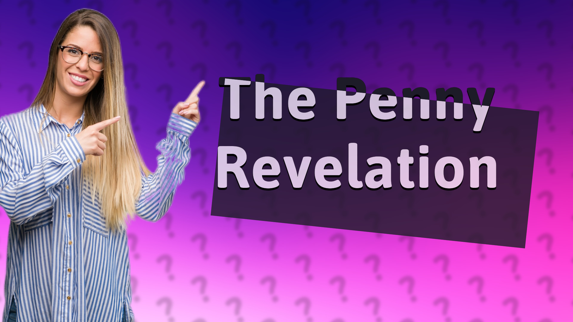 The Penny Revelation