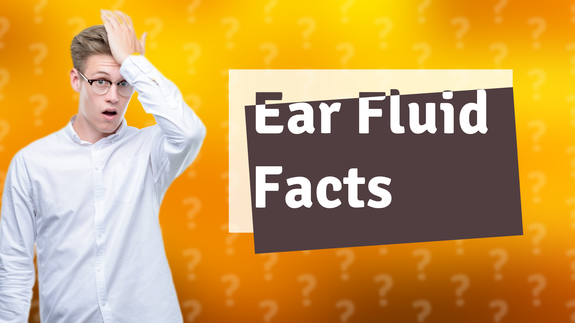 Ear Fluid Facts
