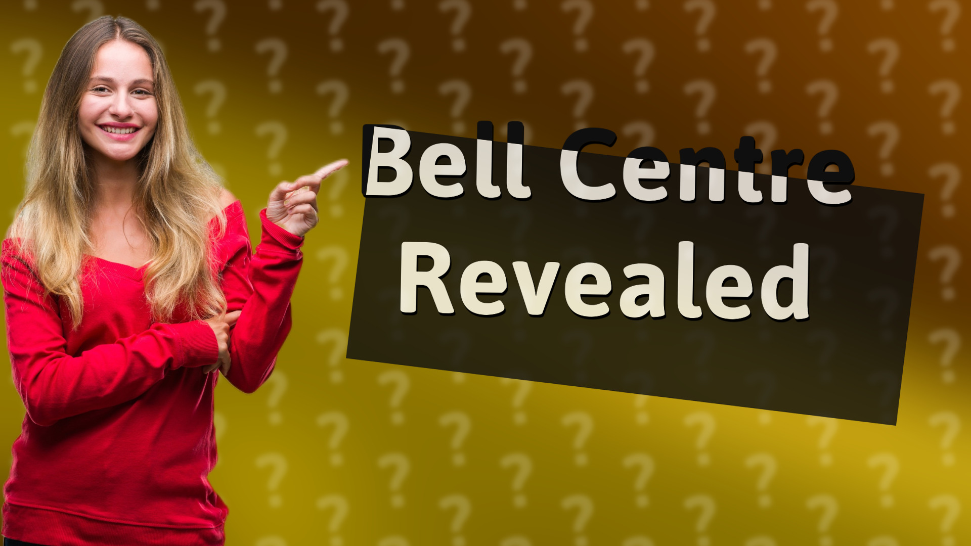 Bell Centre Revealed