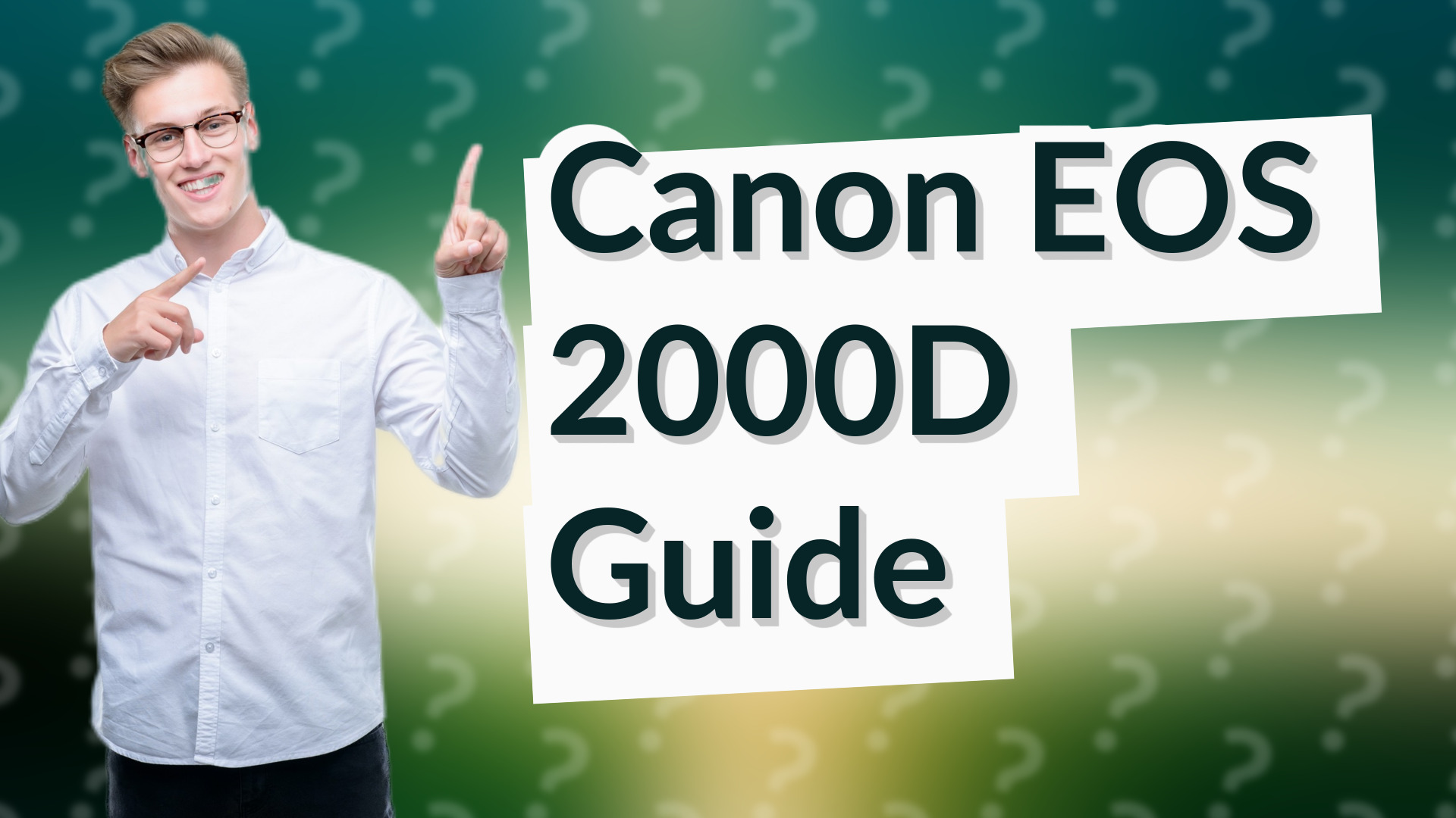Canon EOS 2000D Guide