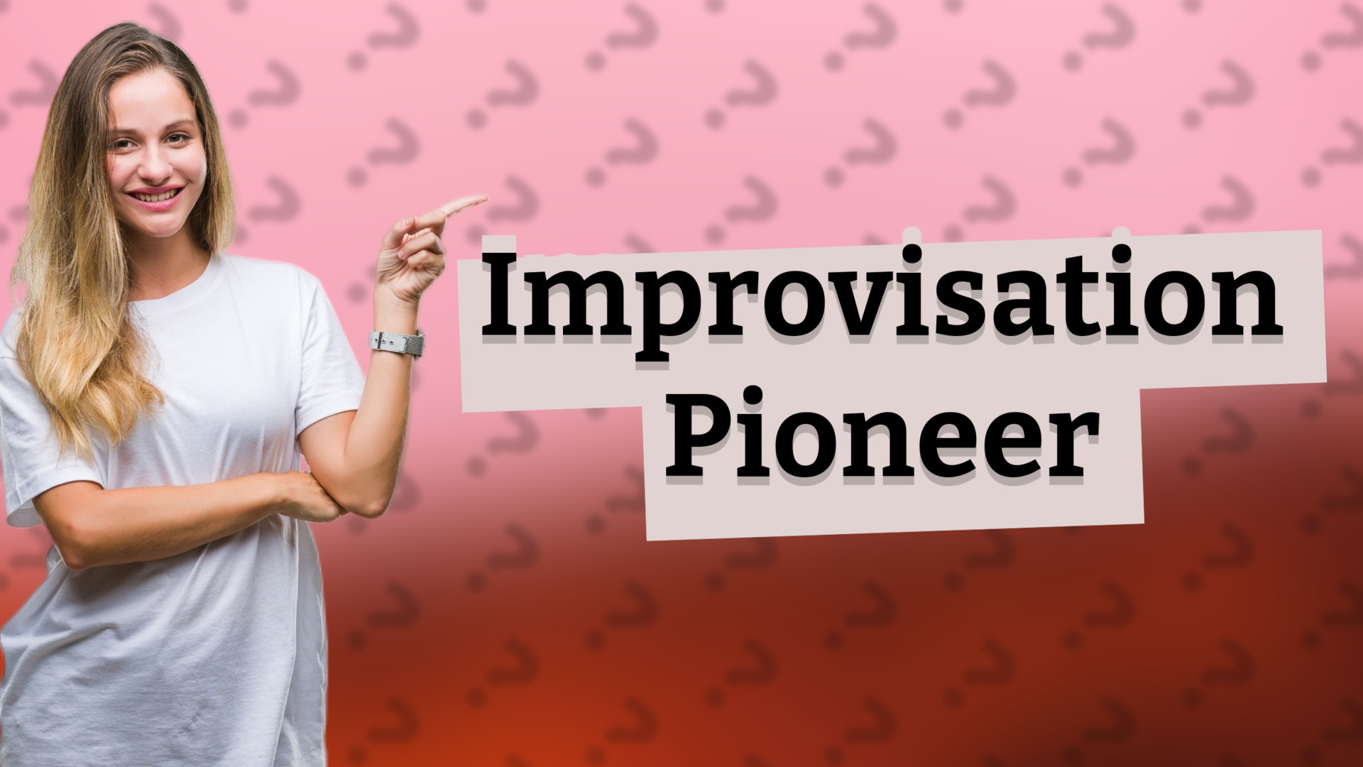 Improvisation Pioneer