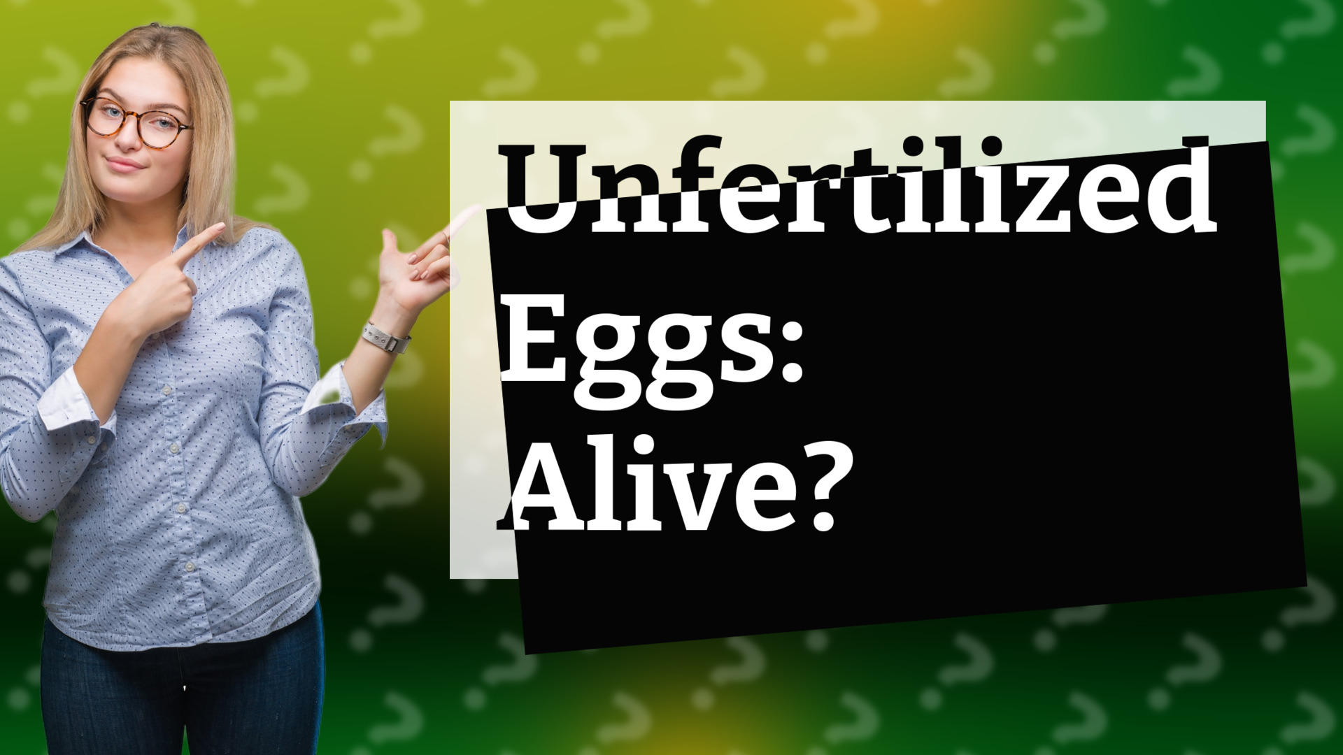 Unfertilized Eggs: Alive?
