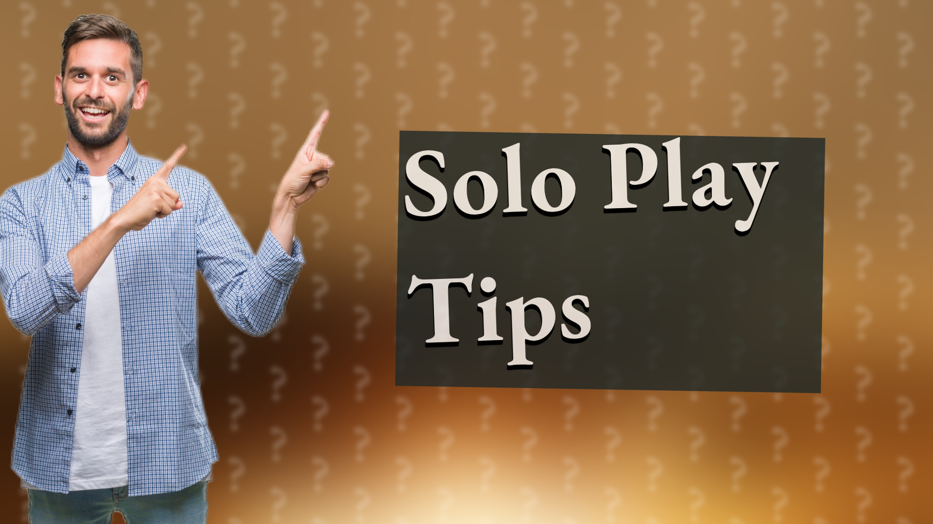 Solo Play Tips