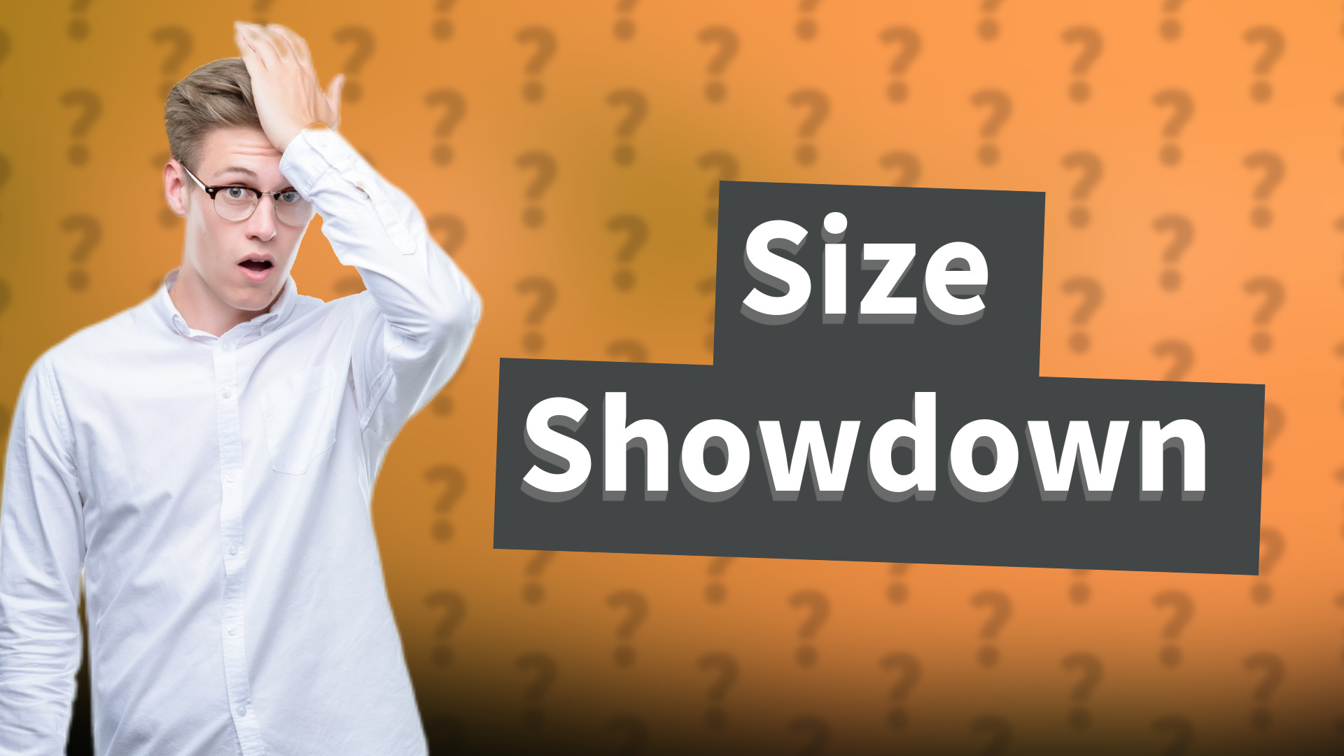 Size Showdown