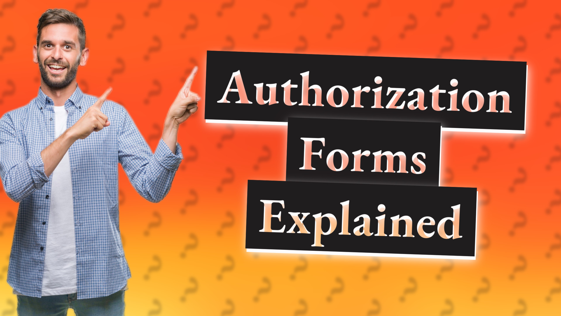 Authorization Forms Explained