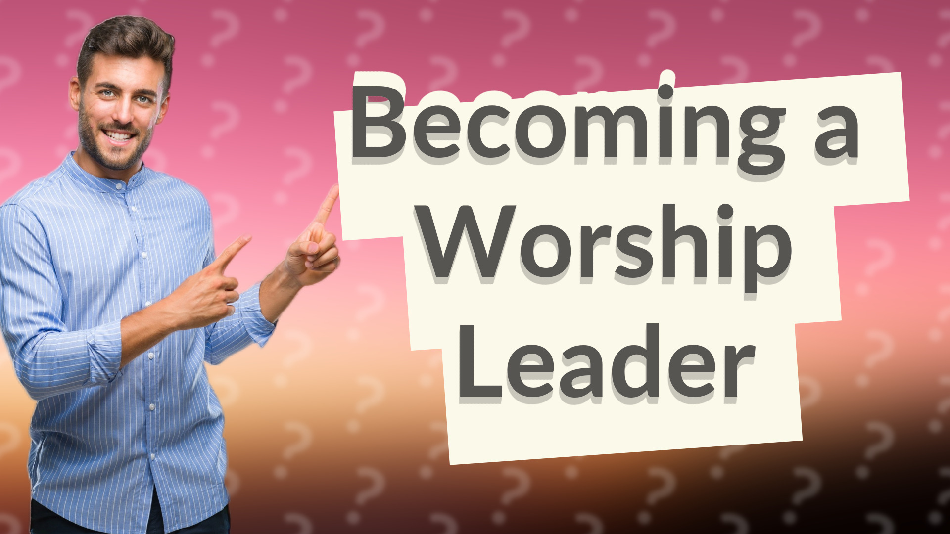 Becoming a Worship Leader