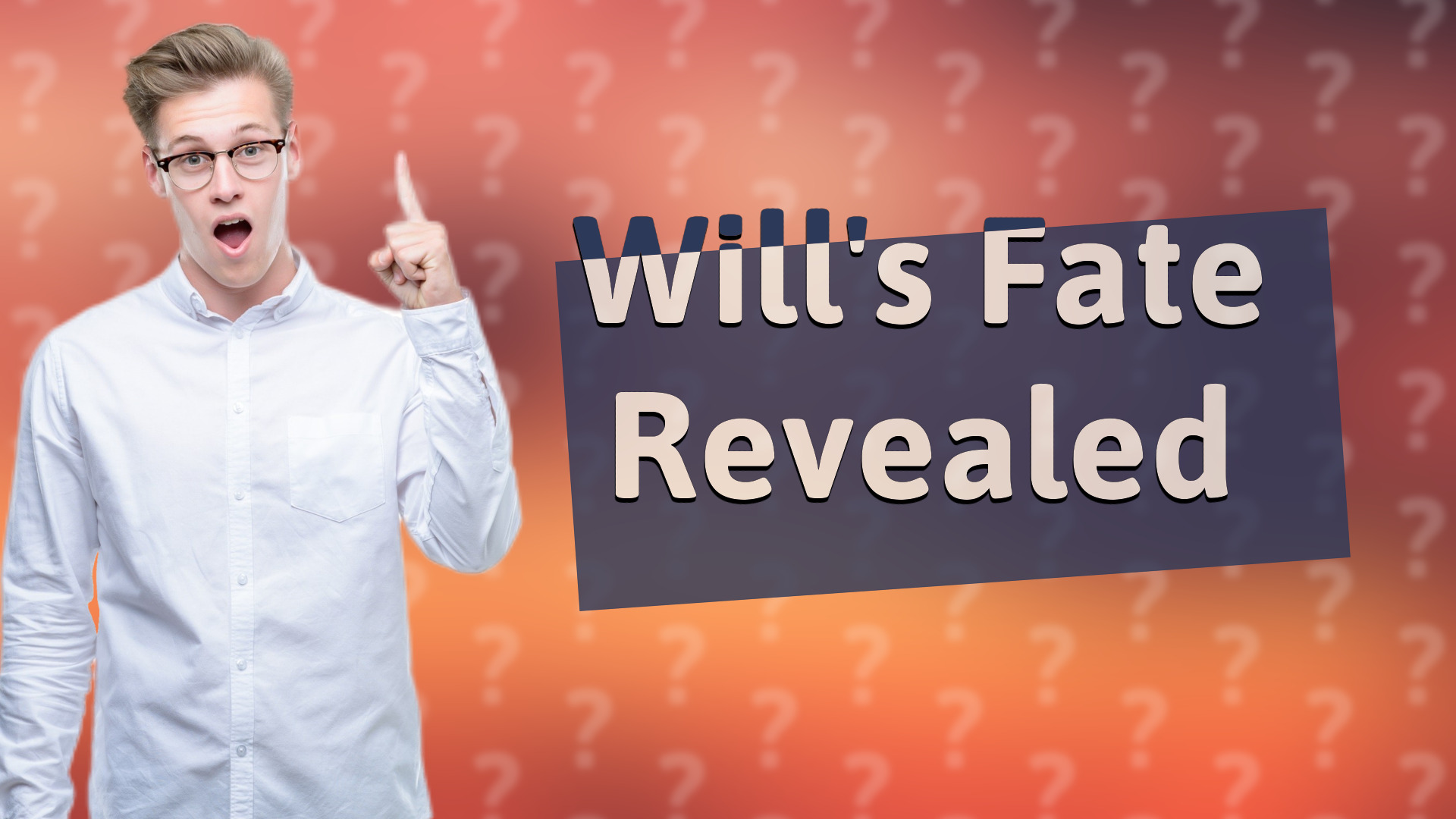 Will's Fate Revealed