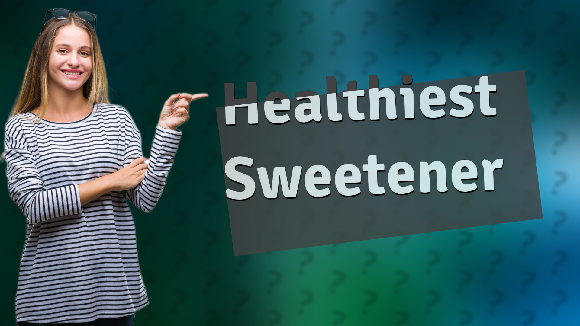 Healthiest Sweetener