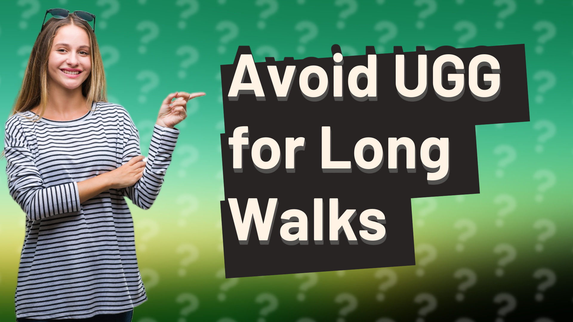 Avoid UGG for Long Walks
