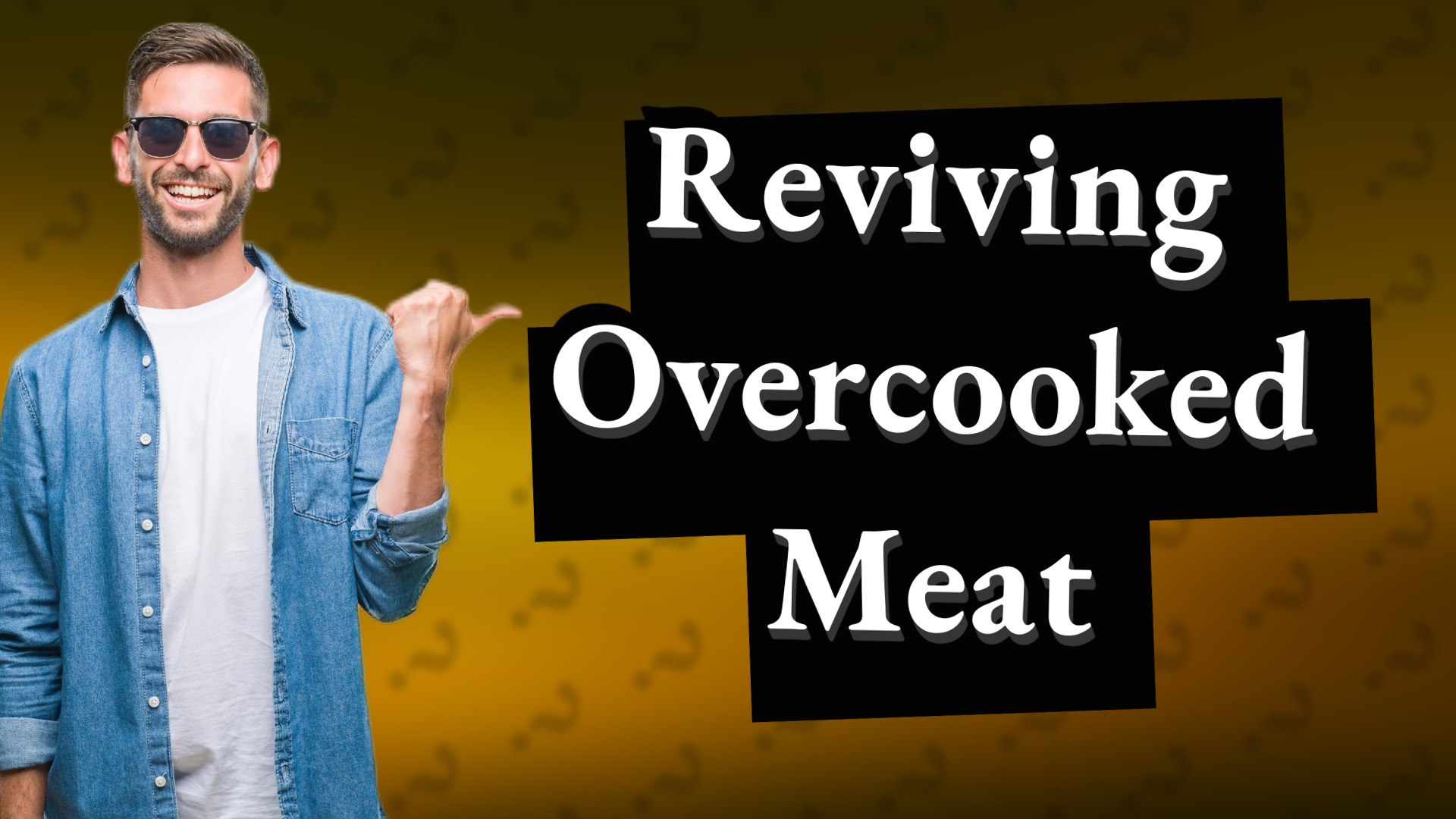 Reviving Overcooked Meat