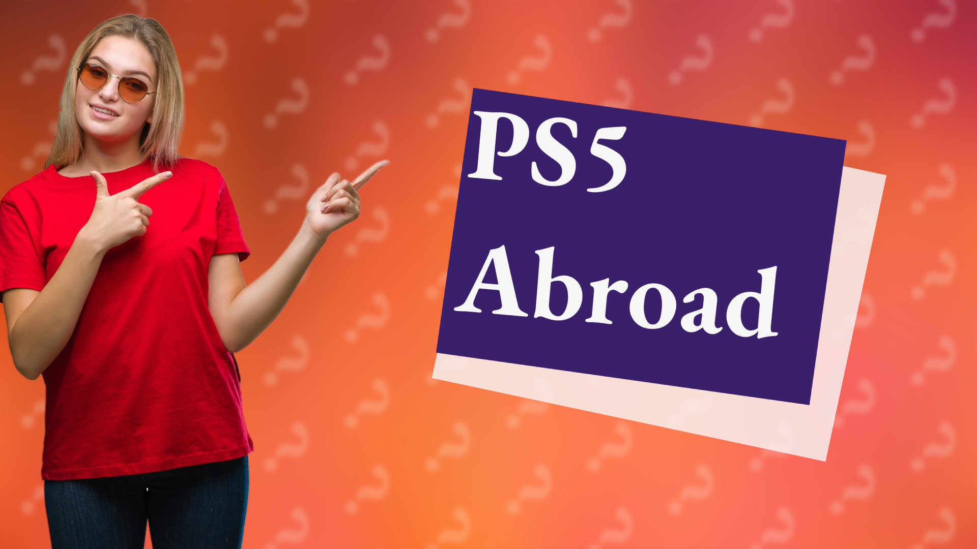 PS5 Abroad