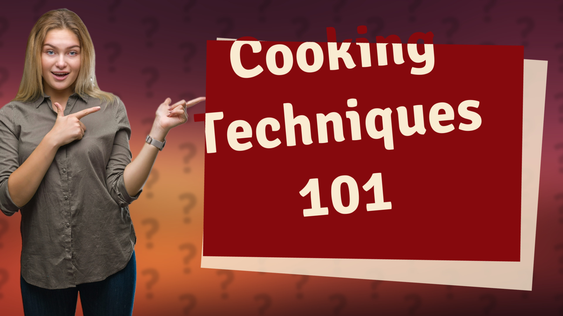 Cooking Techniques 101