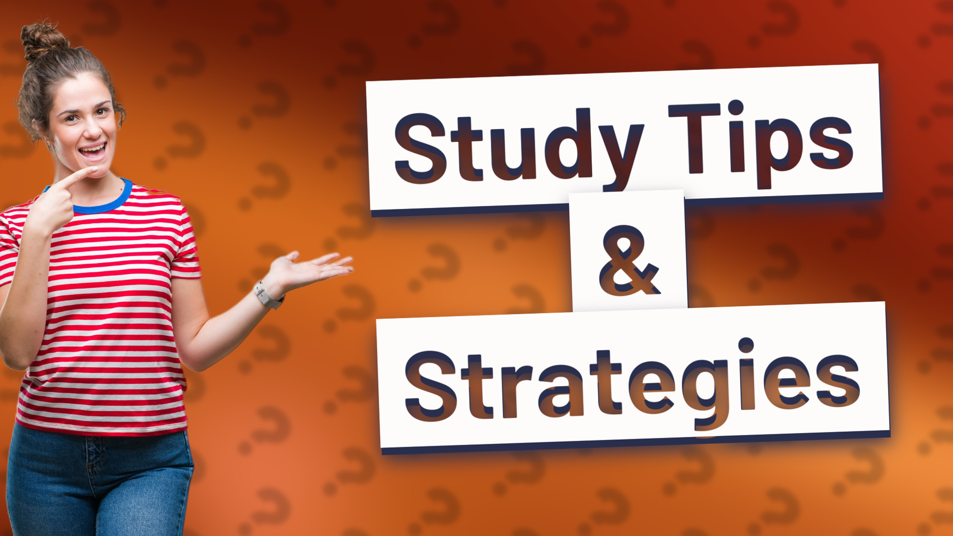Study Tips & Strategies