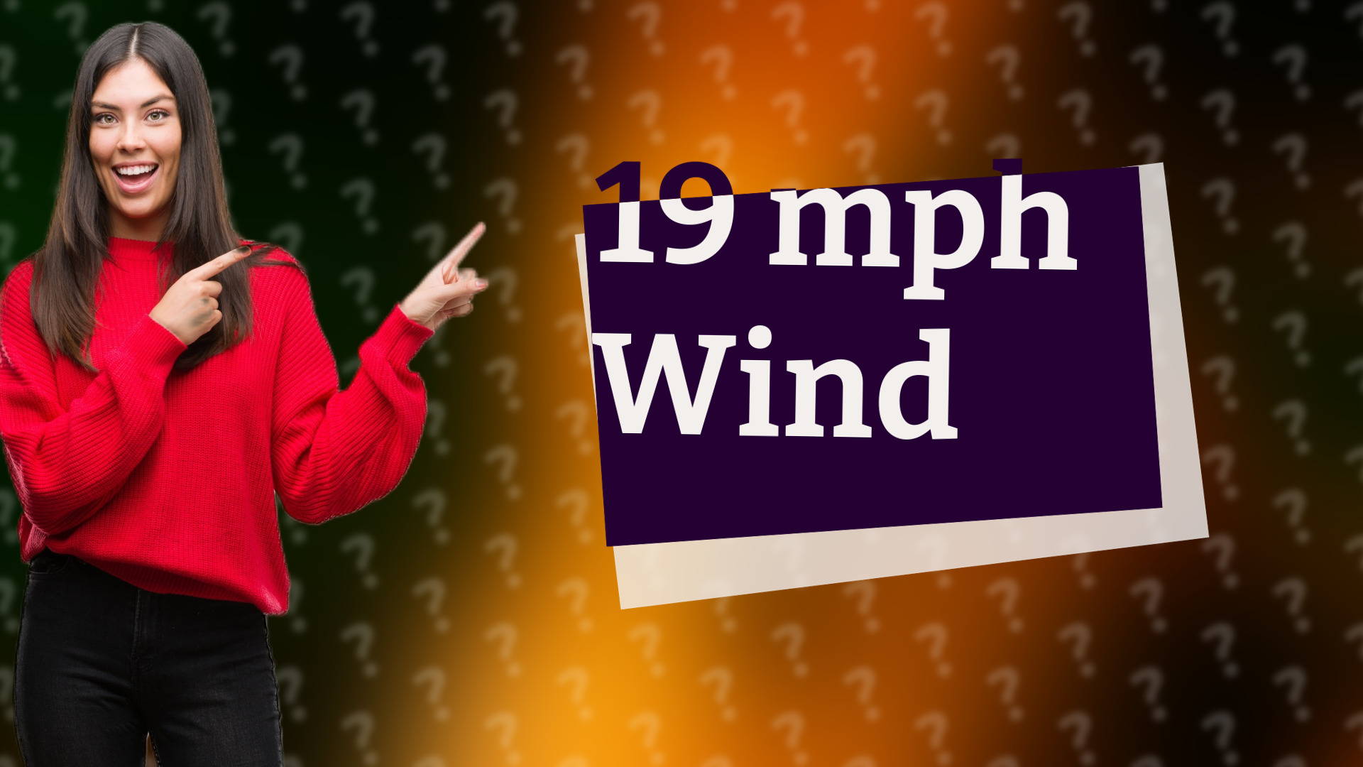 19 mph Wind