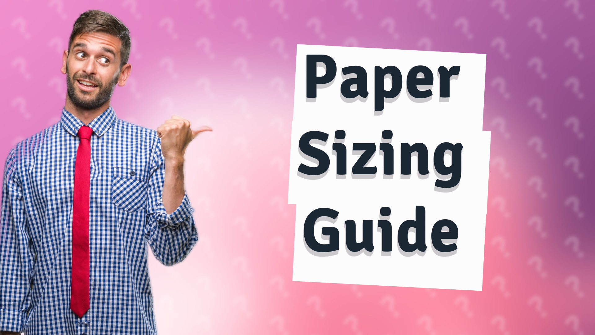 Paper Sizing Guide
