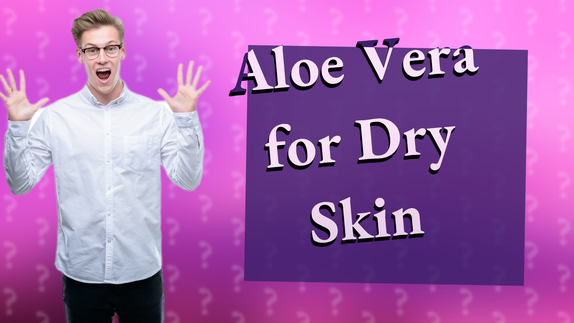 Aloe Vera for Dry Skin