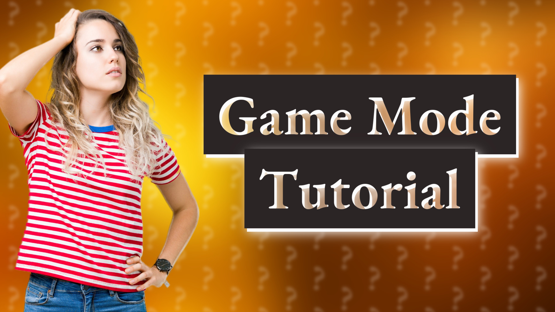 Game Mode Tutorial