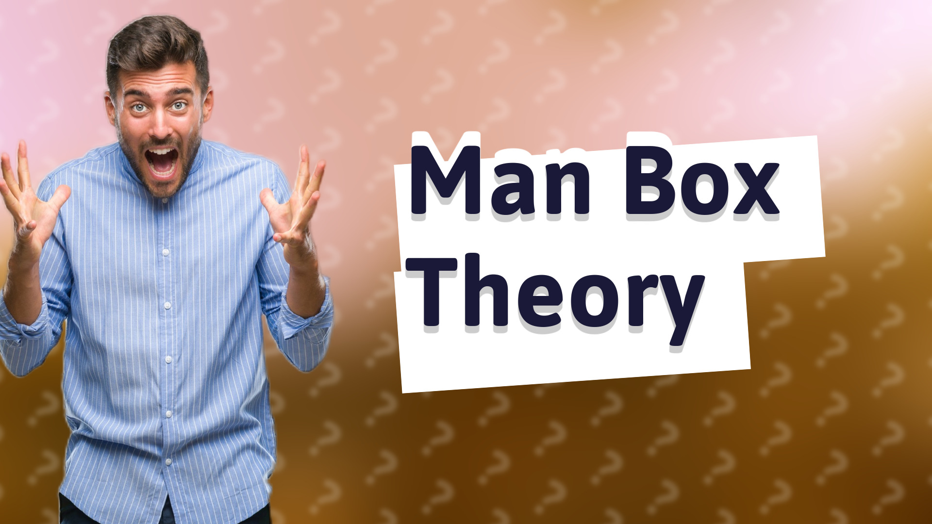 Man Box Theory