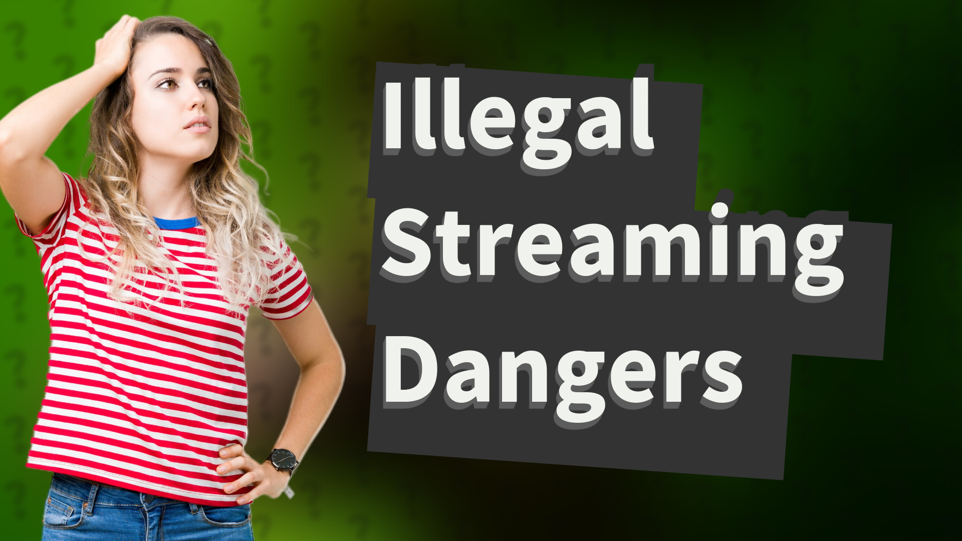 Illegal Streaming Dangers