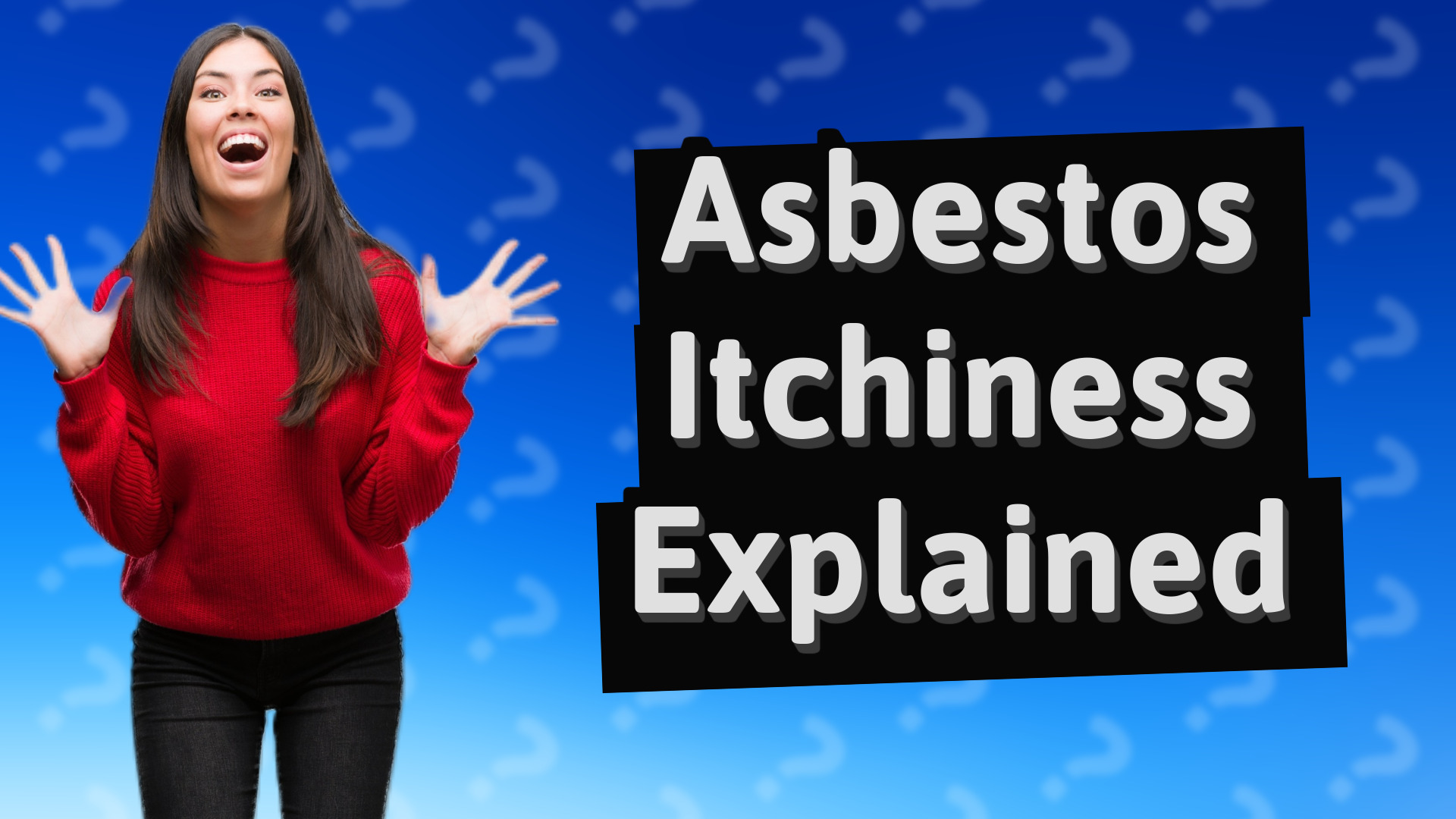 Asbestos Itchiness Explained