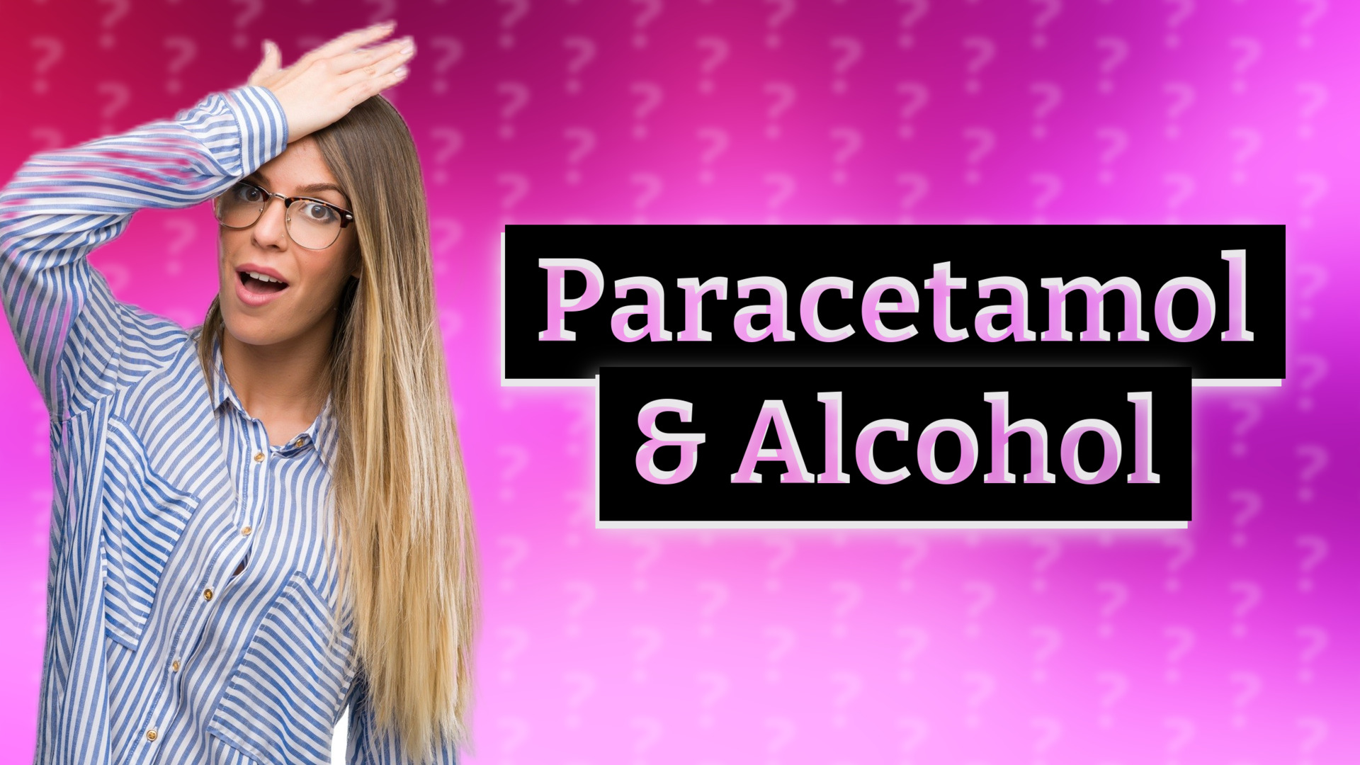 Paracetamol & Alcohol