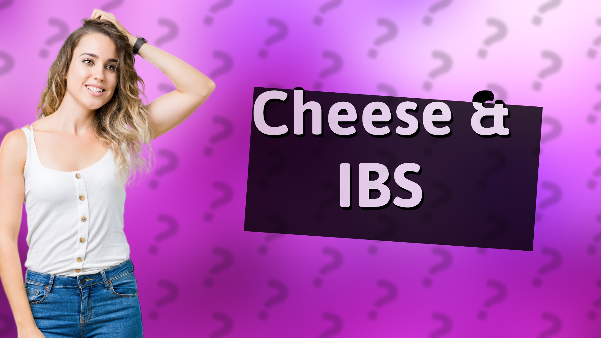 Cheese & IBS