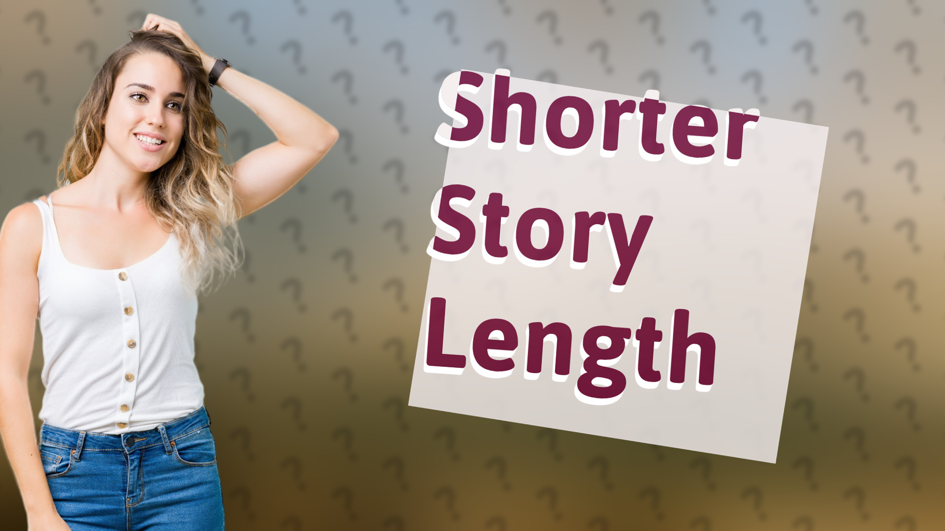 Shorter Story Length